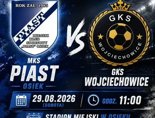 MKS Piast Osiek podejmie beniaminka GKS Wojciechowice w II kolejce klasy A
