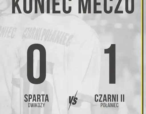 Czarni II Połaniec wygrywają na wyjeździe ze Spartą Dwikozy